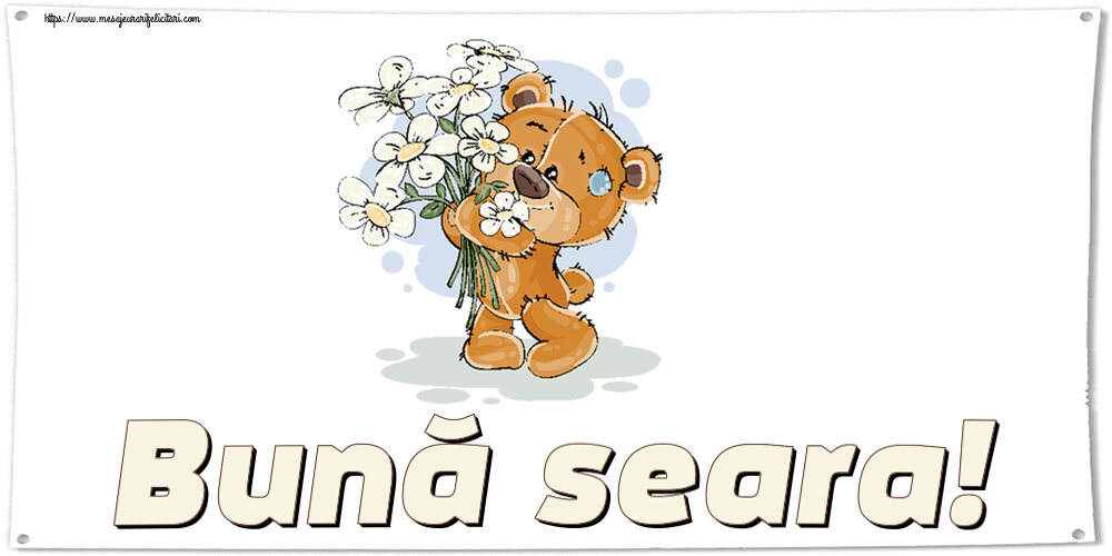Felicitari de buna seara - Bună seara! ~ ursulet cu flori - mesajeurarifelicitari.com