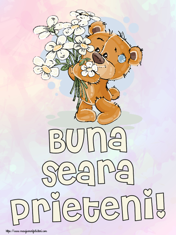 Felicitari de buna seara - Buna seara prieteni! ~ ursulet cu flori - mesajeurarifelicitari.com