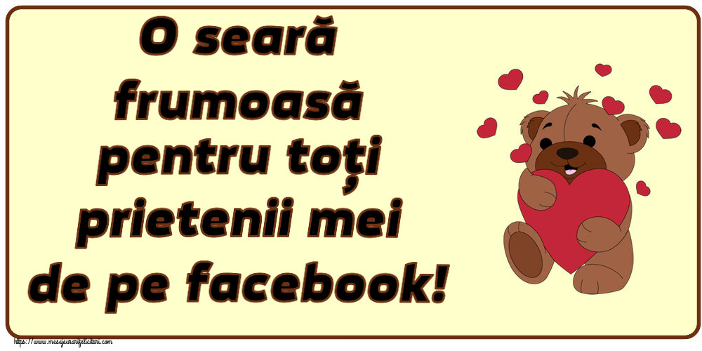 O seară frumoasă pentru toți prietenii mei de pe facebook! ~ urs simpatic cu inimioare