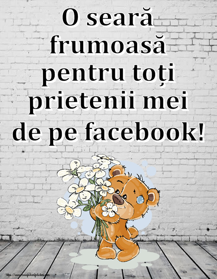 O seară frumoasă pentru toți prietenii mei de pe facebook! ~ ursulet cu flori