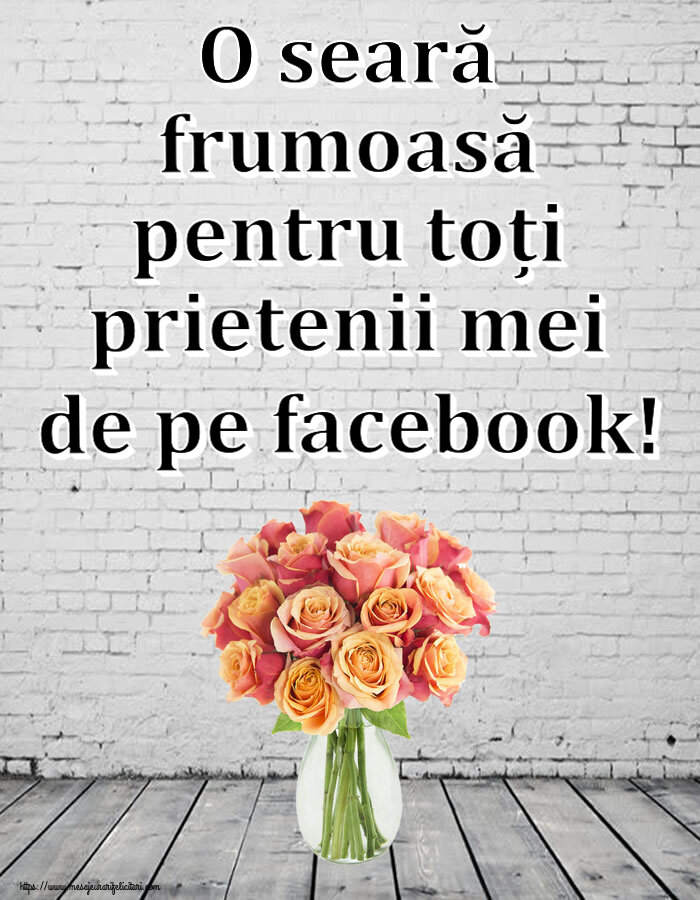 Felicitari de buna seara - 🌼🥳 O seară frumoasă pentru toți prietenii mei de pe facebook! ~ vază cu trandafiri - mesajeurarifelicitari.com