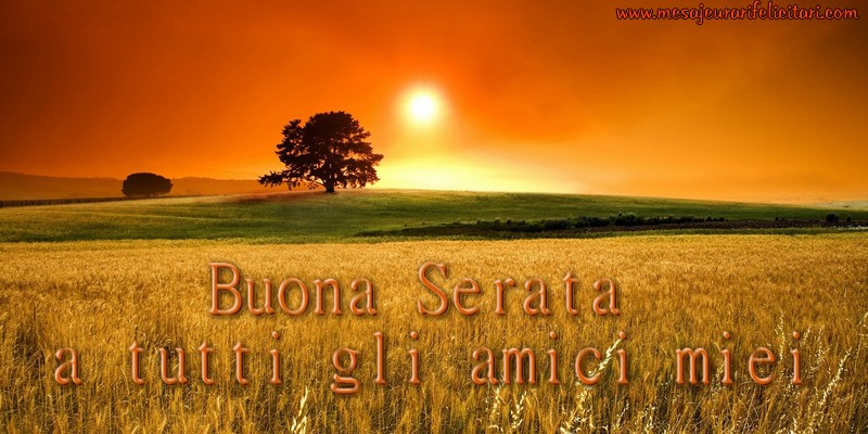 Felicitari de buna seara in Italiana - Buona Serata a tutti gli amici miei