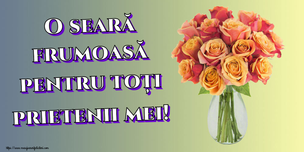 Felicitari de buna seara - 🌼🥳 O seară frumoasă pentru toți prietenii mei! ~ vază cu trandafiri - mesajeurarifelicitari.com