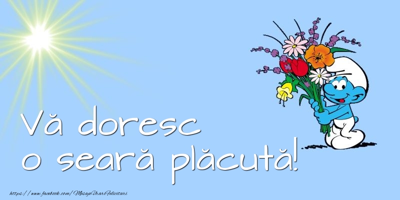 Vă doresc o seară plăcută!