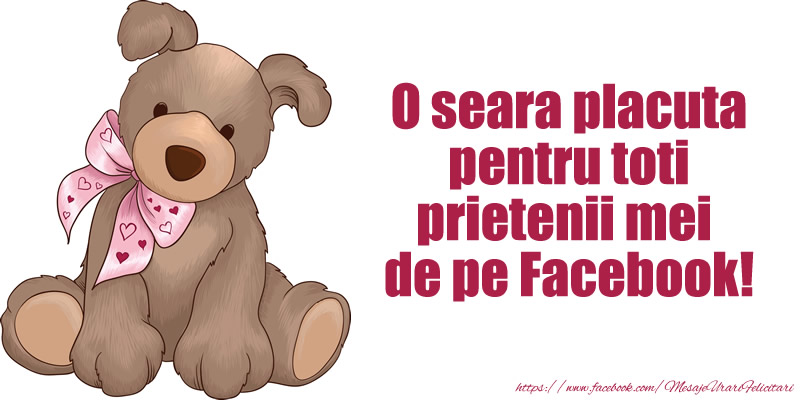 O seara frumoasa pentru toti prietenii mei de pe facebook!