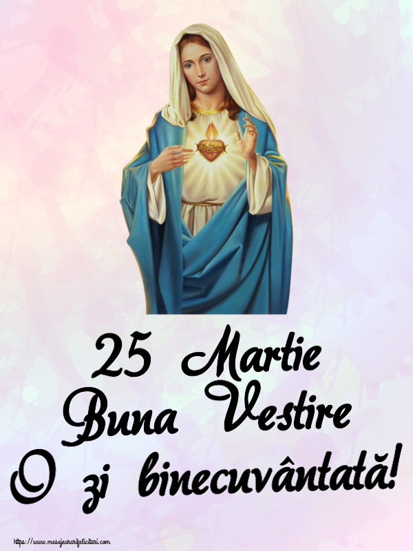 25 Martie Buna Vestire O zi binecuvântată!