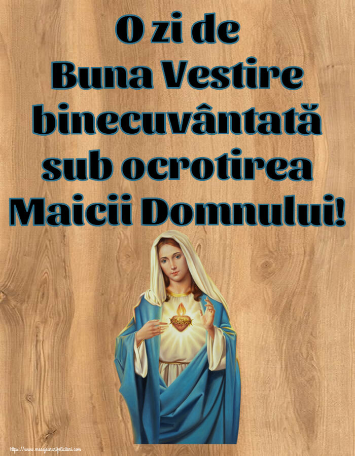 O zi de Buna Vestire binecuvântată sub ocrotirea Maicii Domnului!