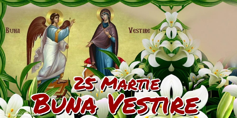 25 Martie Buna Vestire