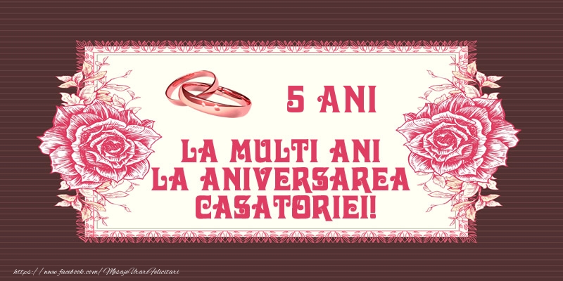 Felicitari de Casatorie - 5 ani La multi ani la aniversarea casatoriei! - mesajeurarifelicitari.com