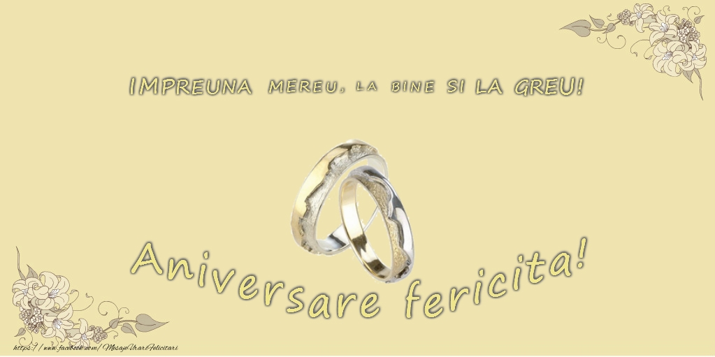 Impreuna mereu, la bine si la greu! Aniversare fericita!