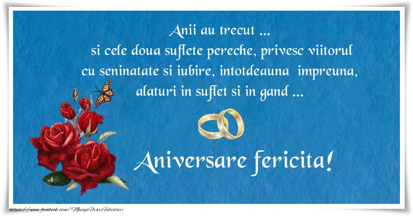 Felicitari de Casatorie - Anii au trecut... si cele doua suflete pereche, privesc viitorul cu seninatate si iubire, intotdeauna impreuna, alaturi in suflet si in gand... Aviversare fericita! - mesajeurarifelicitari.com