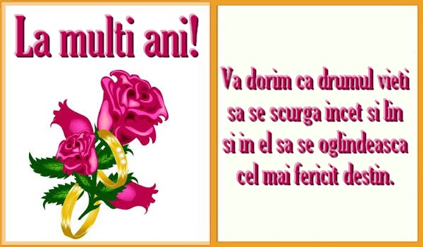 Va dorim ca drumul vieti sa se scurga incet si lin si in el sa se oglindeasca cel mai fericit destin.