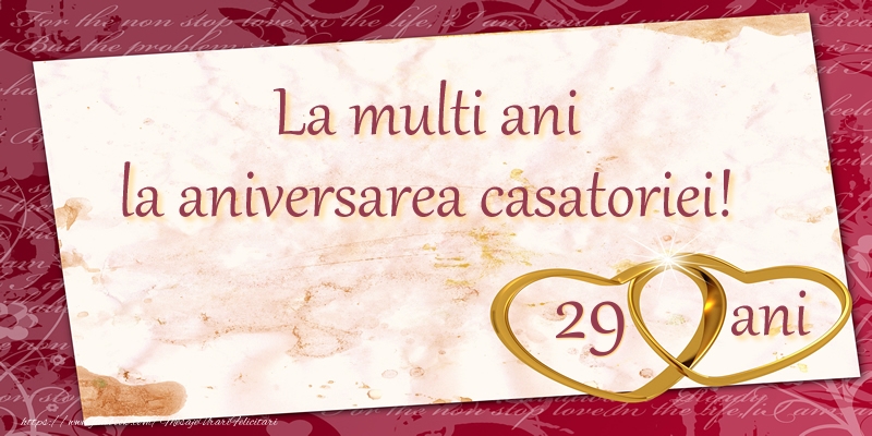 Felicitari de Casatorie - La multi ani la aniversarea casatoriei! 29 ani - mesajeurarifelicitari.com
