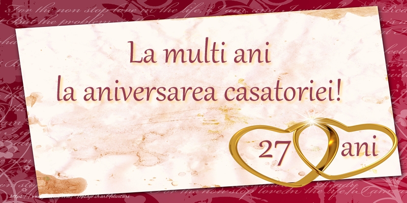 Felicitari de Casatorie - La multi ani la aniversarea casatoriei! 27 ani - mesajeurarifelicitari.com