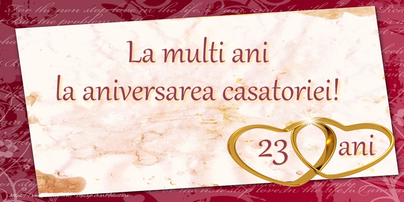 Felicitari de Casatorie - La multi ani la aniversarea casatoriei! 23 ani - mesajeurarifelicitari.com