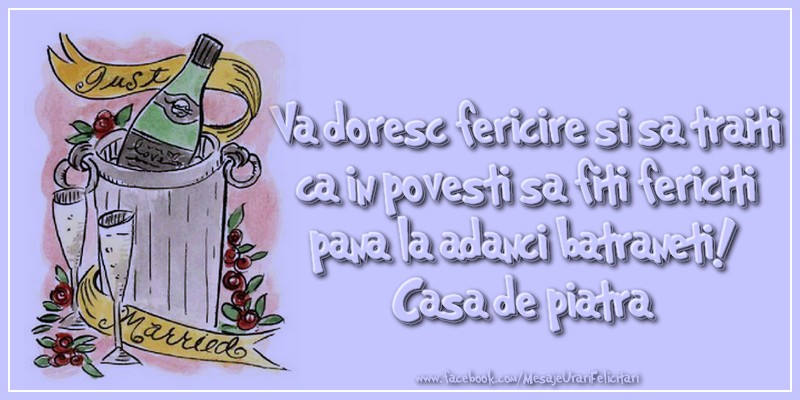 Va doresc fericire si sa traiti ca in povesti sa fiti fericiti pana la adanci batraneti!  Casa de piatra