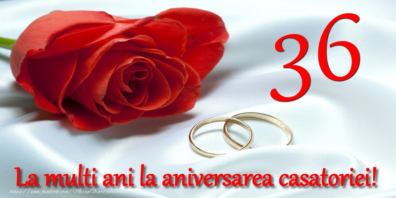 36 ani La multi ani la aniversarea casatoriei!