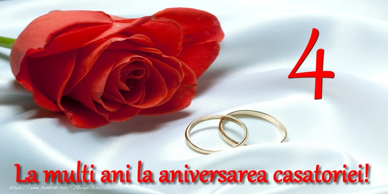 Felicitari de Casatorie - 4 ani La multi ani la aniversarea casatoriei! - mesajeurarifelicitari.com