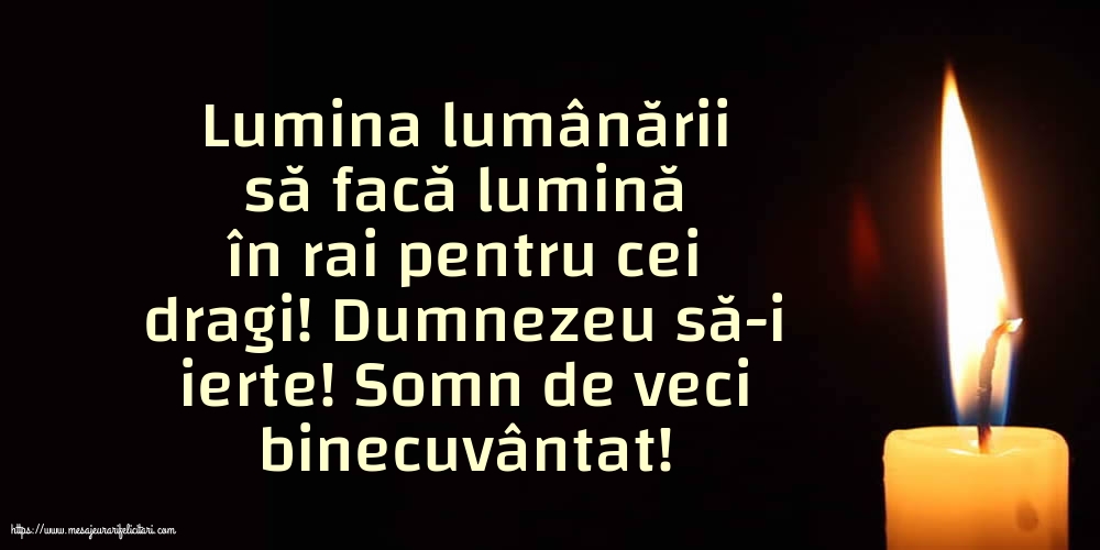Comemorare Dumnezeu să-i ierte! Somn de veci binecuvântat!