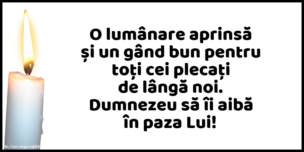 Dumnezeu să îi aibă în paza Lui!