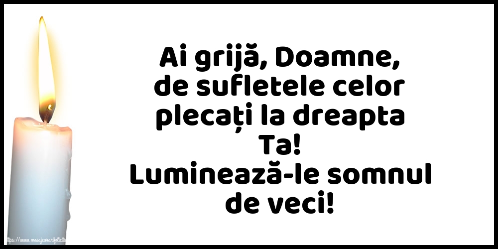 Comemorare Luminează-le somnul de veci!