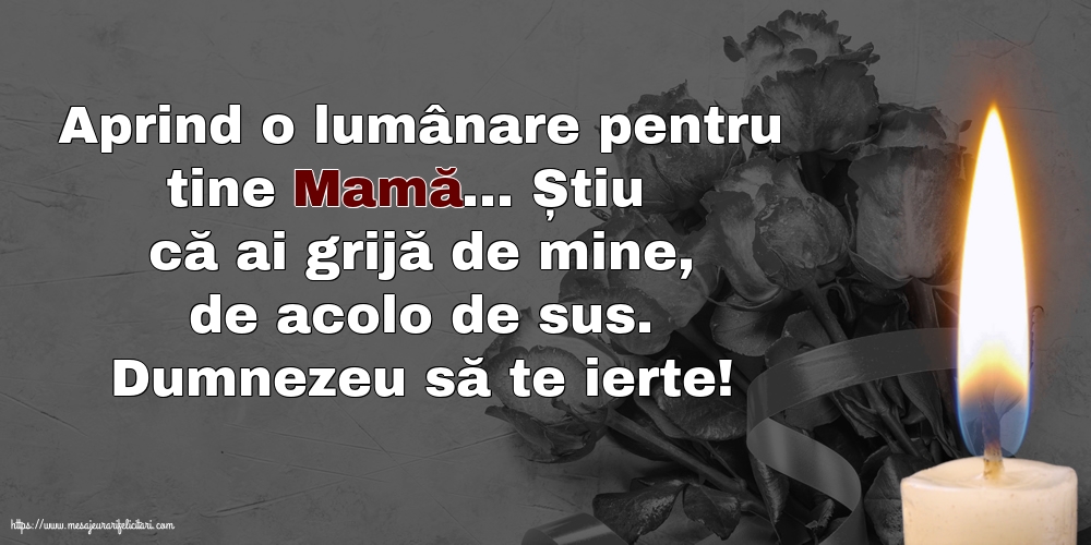 Dumnezeu să te ierte! - O lumânare pentru Mama...