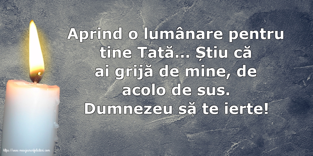 Dumnezeu să te ierte! - O lumânare pentru Tata...