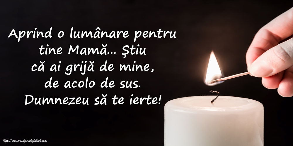 Comemorare Dumnezeu să te ierte! - O lumânare pentru Mama...
