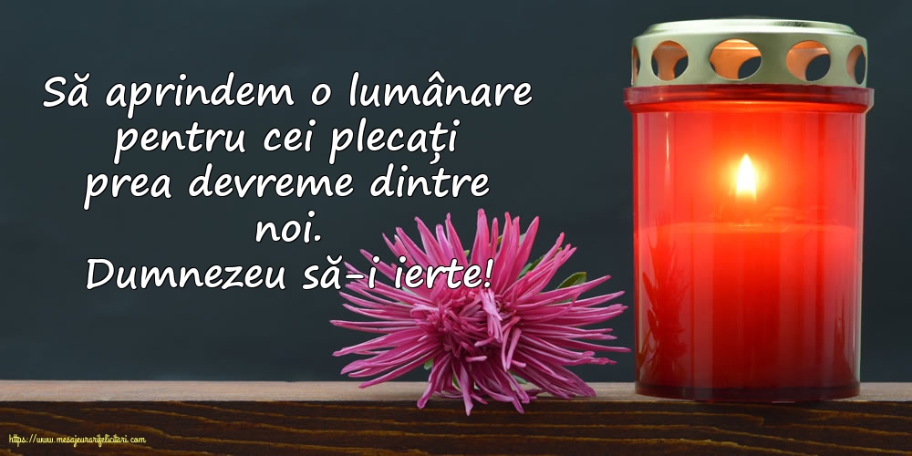 Dumnezeu să-i ierte!