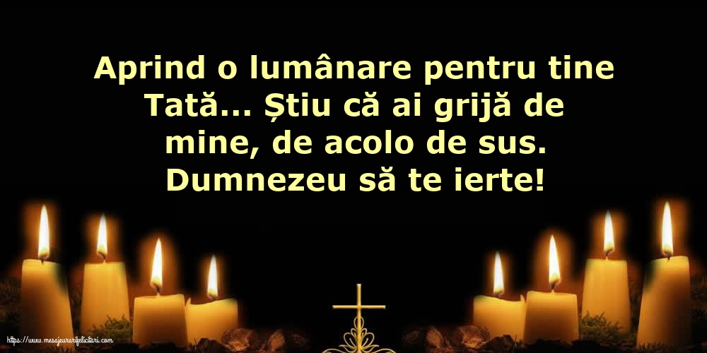 Comemorare Dumnezeu să te ierte! - O lumânare pentru Tata...