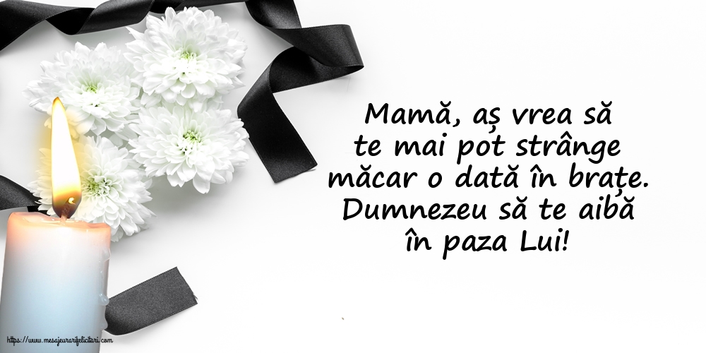 Comemorare Dumnezeu să te aibă în paza Lui! - Mamă