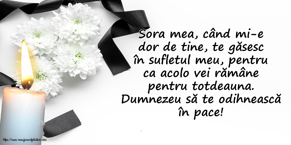 Comemorare Dumnezeu să te odihnească în pace! - Pentru Sora mea