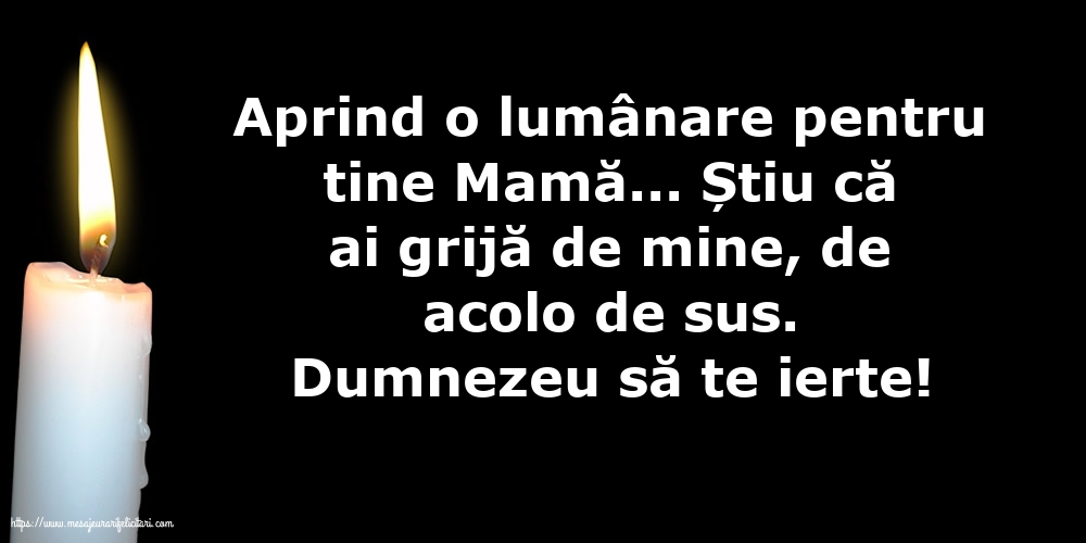 Dumnezeu să te ierte! - O lumânare pentru Mama...