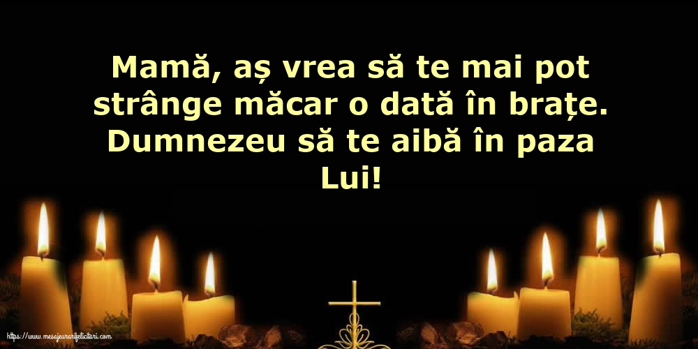 Comemorare Dumnezeu să te aibă în paza Lui! - Mamă