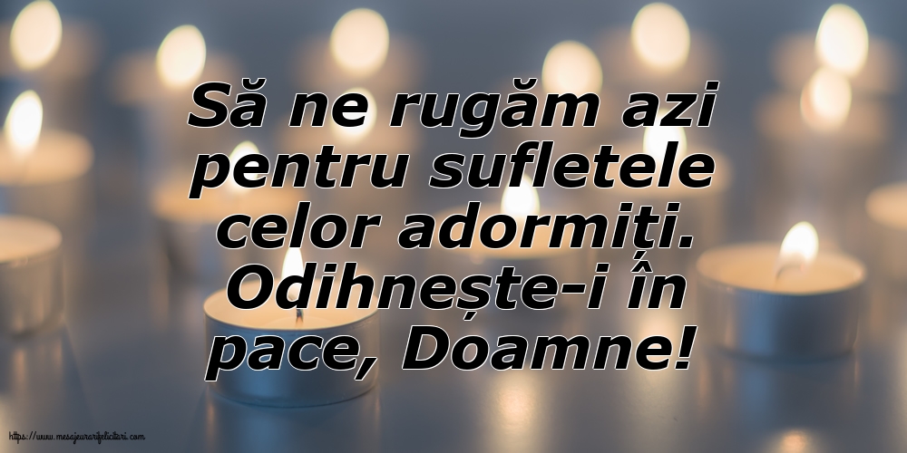 Odihnește-i în pace, Doamne!
