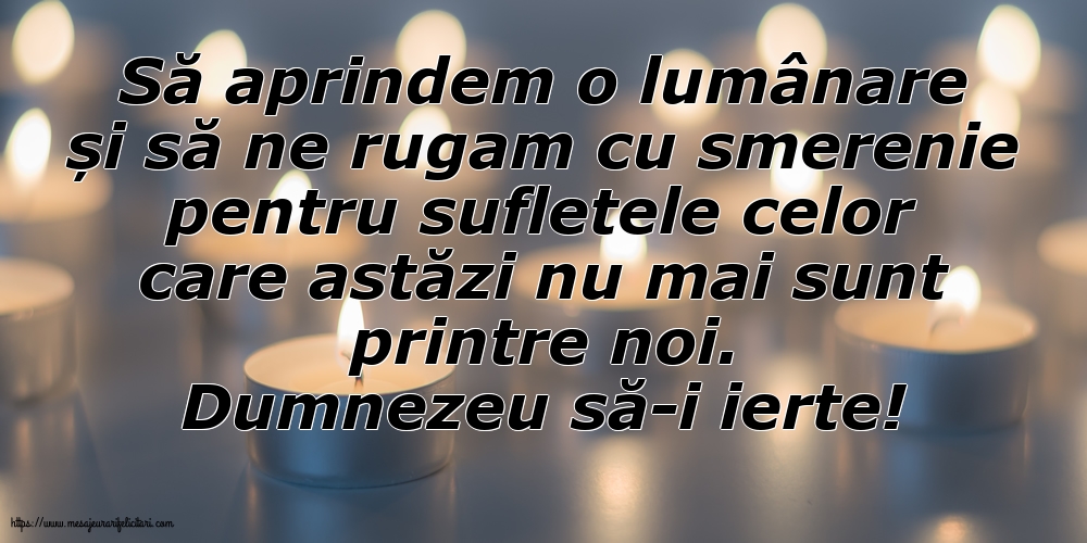 Comemorare Dumnezeu să-i ierte!