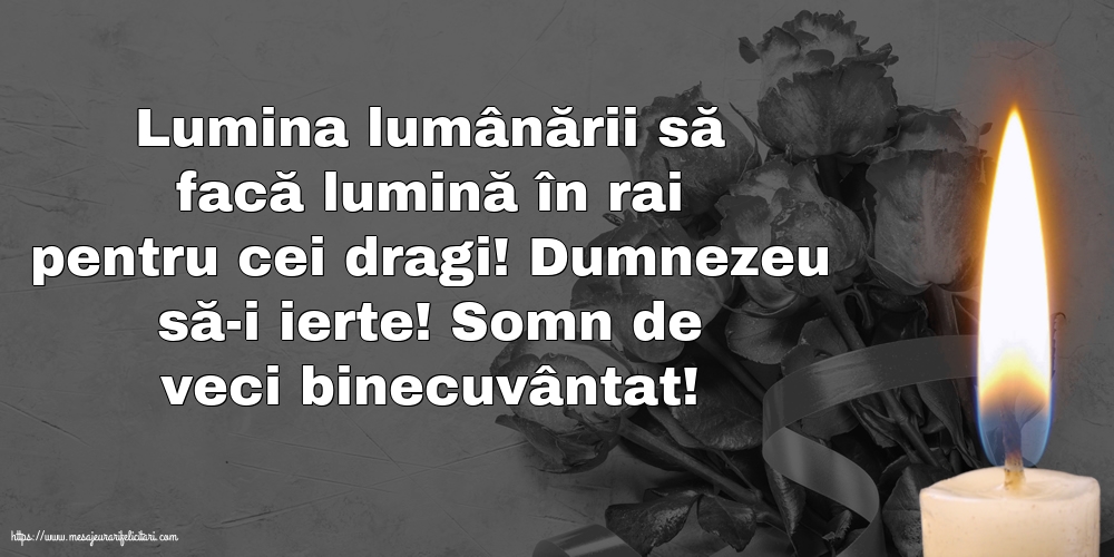 Comemorare Dumnezeu să-i ierte! Somn de veci binecuvântat!