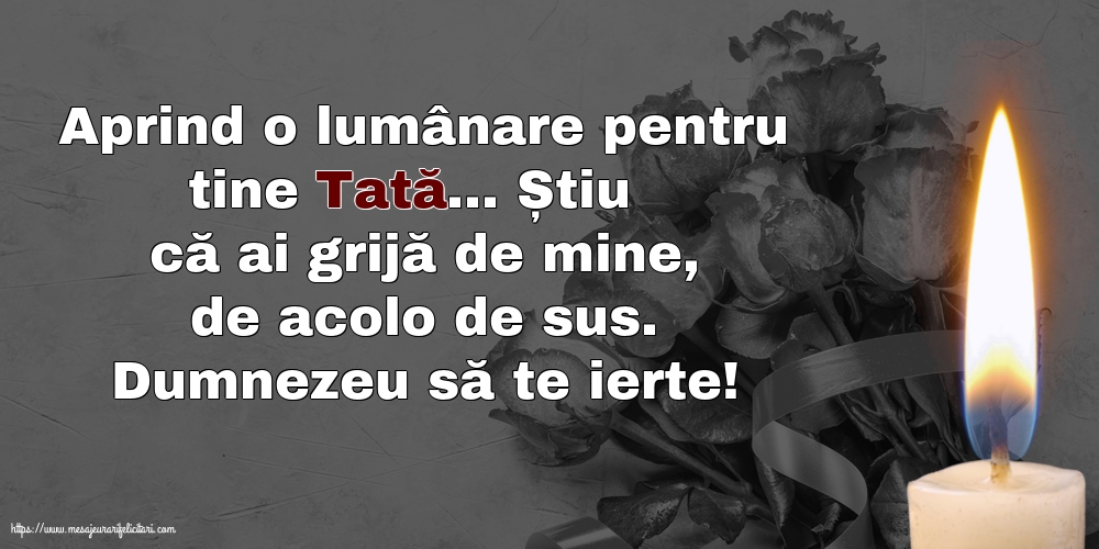 Comemorare Dumnezeu să te ierte! - O lumânare pentru Tata...