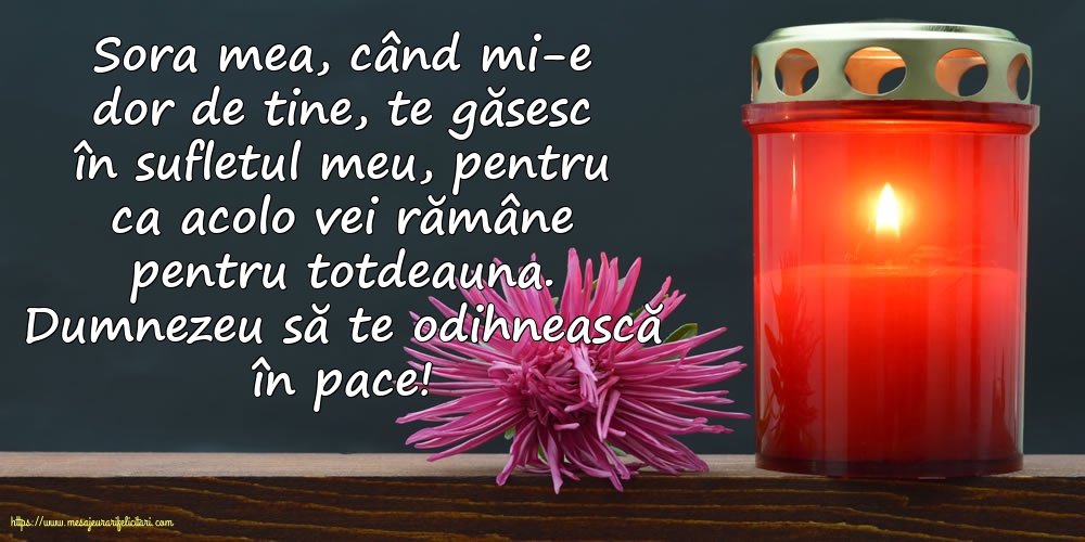 Comemorare Dumnezeu să te odihnească în pace! - Pentru Sora mea