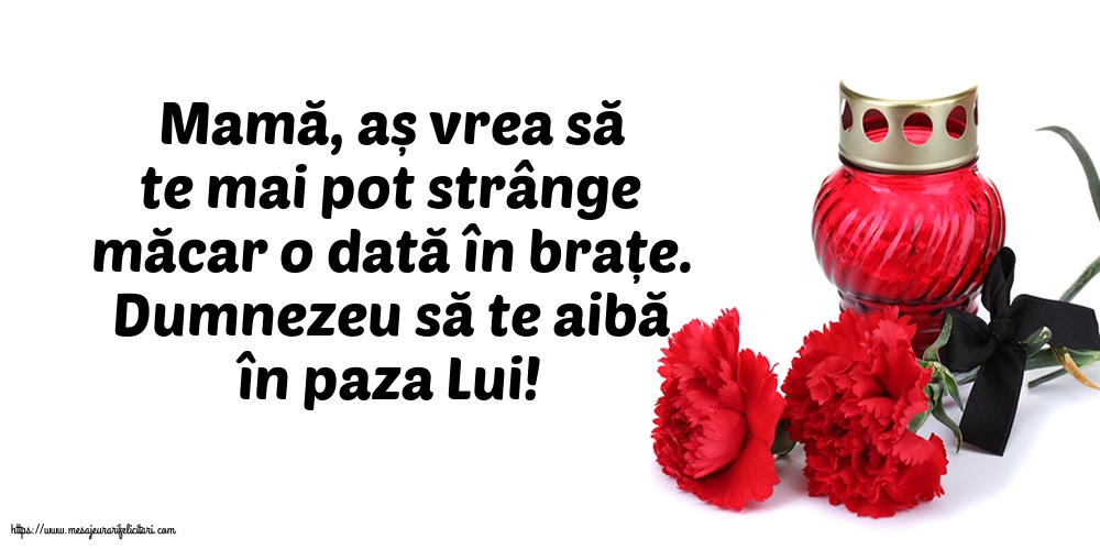 Comemorare Dumnezeu să te aibă în paza Lui! - Mamă