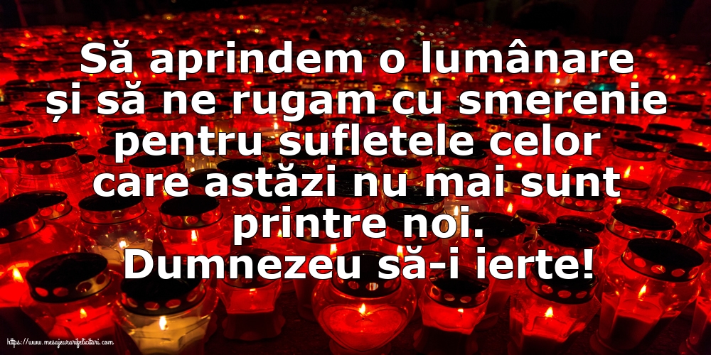 Dumnezeu să-i ierte!