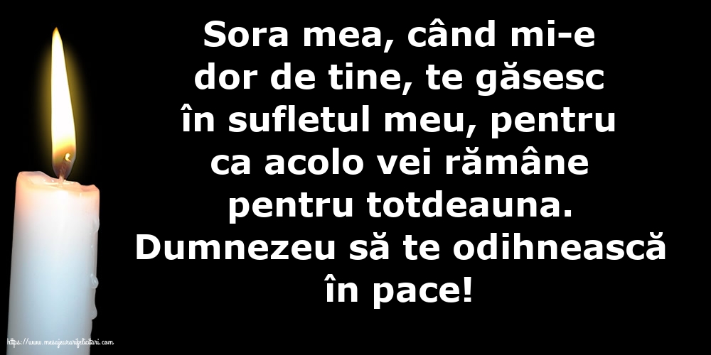 Comemorare Dumnezeu să te odihnească în pace! - Pentru Sora mea