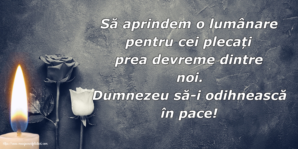 Comemorare Dumnezeu să-i odihnească în pace!