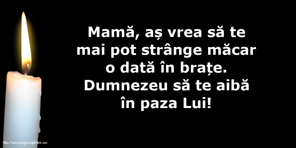 Dumnezeu să te aibă în paza Lui! - Mamă