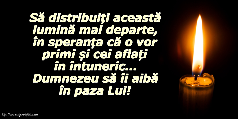 Dumnezeu să îi aibă în paza Lui!