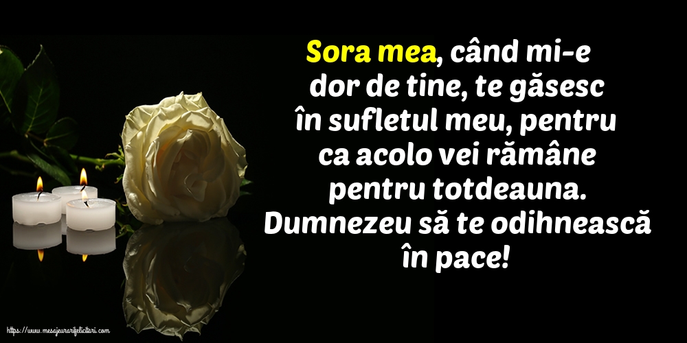 Comemorare Dumnezeu să te odihnească în pace! - Pentru Sora mea