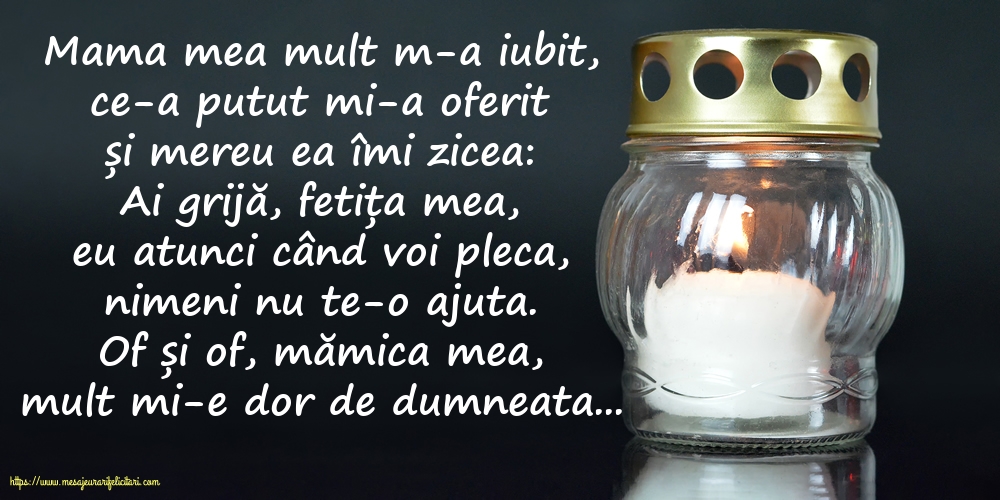 Comemorare Of și of, mămica mea, mult mi-e dor de dumneata...