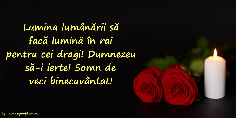 Imagini de Comemorare - Dumnezeu să-i ierte! Somn de veci binecuvântat! - mesajeurarifelicitari.com