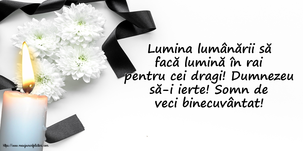 Comemorare Dumnezeu să-i ierte! Somn de veci binecuvântat!