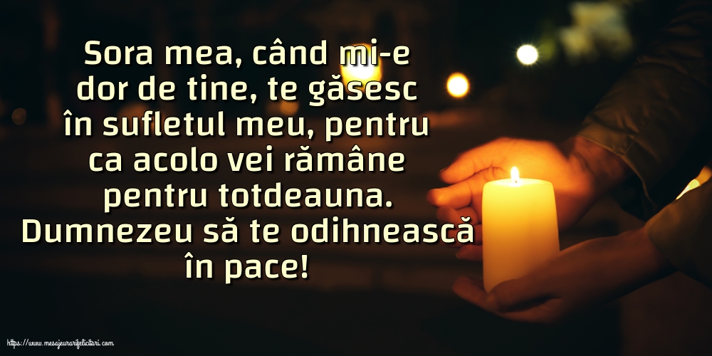 Comemorare Dumnezeu să te odihnească în pace! Pentru Sora mea